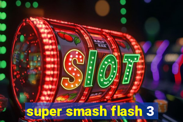 super smash flash 3